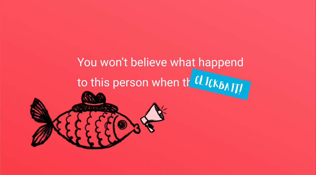 Illustration of a fish shouting through a megaphone beside a mock headline stamped “Clickbait!”